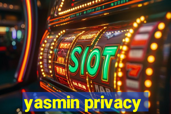 yasmin privacy